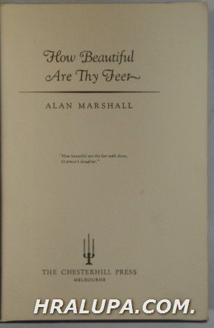 HOW BEAUTIFUL ARE THY FEET, ALAN MARSHALL, Melbourne 1949